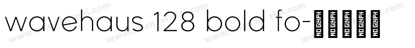 wavehaus 128 bold fo字体转换